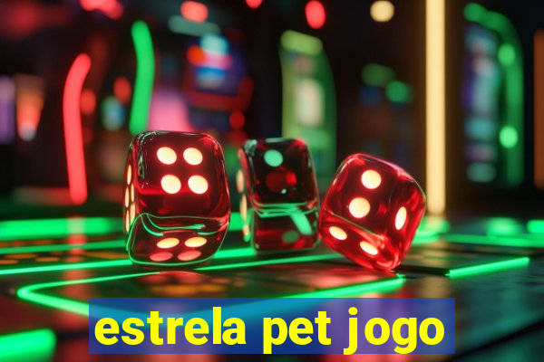 estrela pet jogo